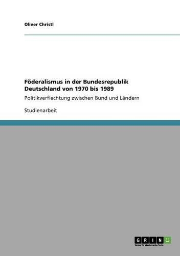 Föderalismus in der Bundesrepublik Deutschland von 1970 bis 1989
