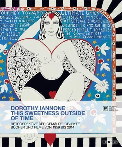 Dorothy Iannone: This Sweetness Outside of Time