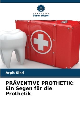 Präventive Prothetik: Ein Segen für die Prothetik