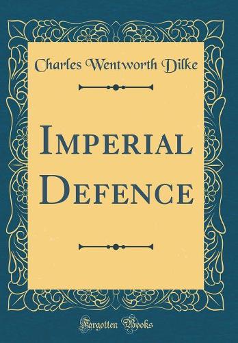 Imperial Defence (Classic Reprint)