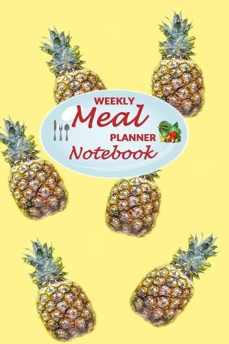 Weekly Meal Planner Notebook: 52 Weeks of Food Menu Planning with Grocery Shopping List, Recipe pages Size 6x9 in - Big Pineapple Print