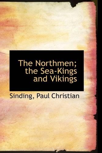 The Northmen; The Sea-Kings and Vikings