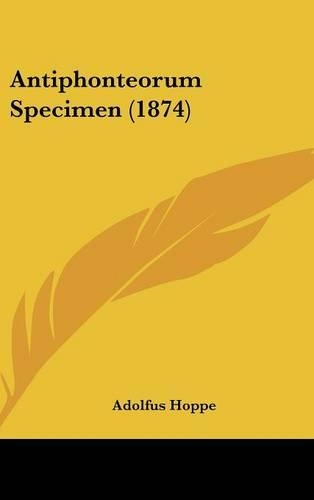 Antiphonteorum Specimen (1874)