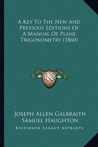 A Key To The New And Previous Editions Of A Manual Of Plane Trigonometry (1860)