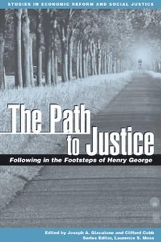 The Path to Justice: Following in the Footsteps of Henry George(AJES - Studies in Economic Reform and Social Justice)