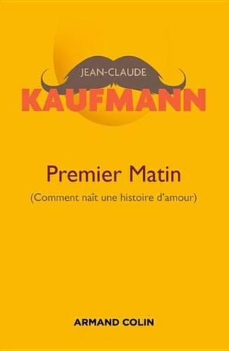 Premier Matin - 2e Edition: Comment Nait Une Histoire D'Amour