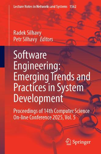 Software Engineering: Emerging Trends and Practices in System Development: Proceedings of 14th Computer Science On-line Conference 2025, Volume 5(1562 Lecture Notes in Networks and Systems)
