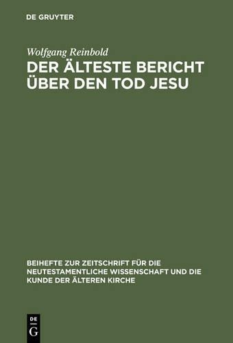 Der Alteste Bericht Uber Den Tod Jesu