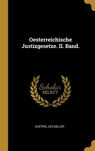 Oesterreichische Justizgesetze. II. Band.