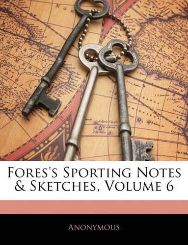 Fores's Sporting Notes & Sketches, Volume 6