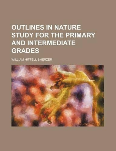Outlines in Nature Study for the Primary and Intermediate Grades
