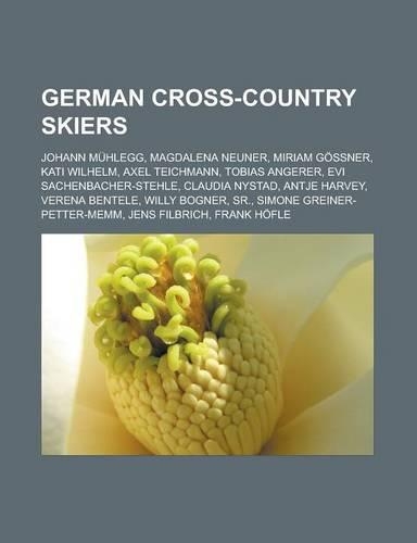 German Cross-Country Skiers: Johann Muhlegg, Magdalena Neuner, Miriam Gossner, Kati Wilhelm, Axel Teichmann, Tobias Angerer, Evi Sachenbacher-Stehle, Claudia Nystad, Antje Harve