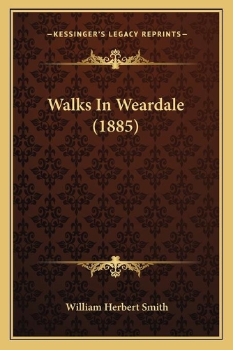 Walks In Weardale (1885)