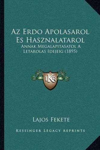 Az Erdo Apolasarol Es Hasznalatarol