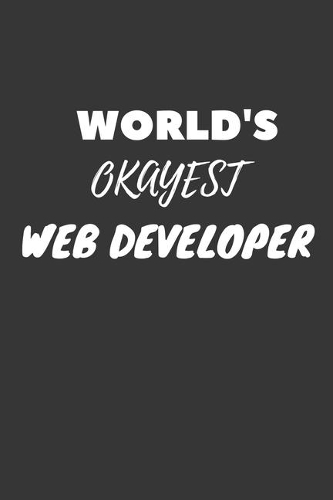 Web Developer Notebook: Lined Journal, 120 Pages, 6 x 9, Funny Dream Job, Starting New Career Gag Gift Journal Matte Finish