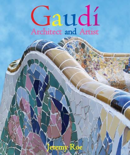 Gaudi Architect and Artist [Hc]