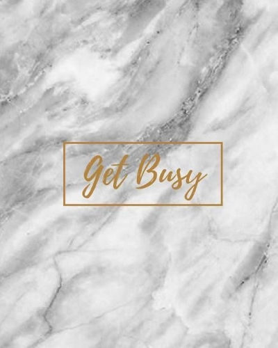 Get Busy - Notebook: (8 x 10) Lined Journal, 100 Pages, Smooth Matte Cover
