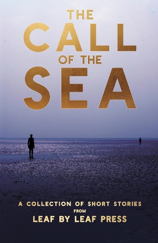The Call of the Sea: A Collection of Short Stories