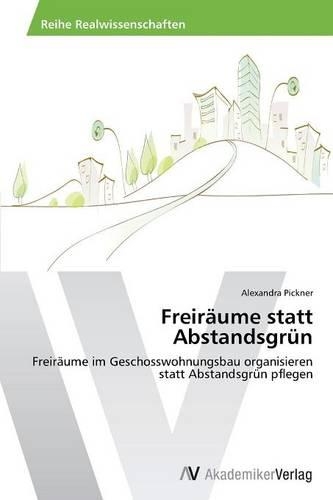 Freiräume statt Abstandsgrün