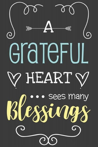 A Grateful heart sees many blessings