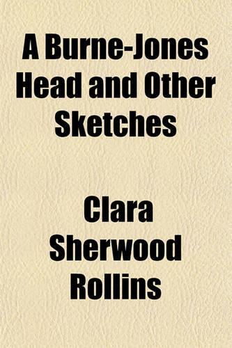A Burne-Jones Head and Other Sketches