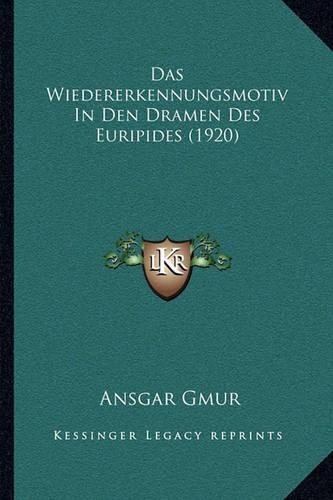 Das Wiedererkennungsmotiv In Den Dramen Des Euripides (1920)