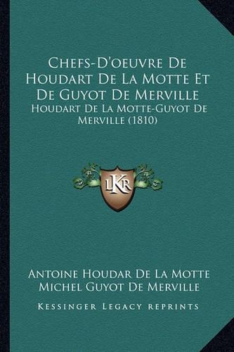 Chefs-D'Oeuvre de Houdart de La Motte Et de Guyot de Merville