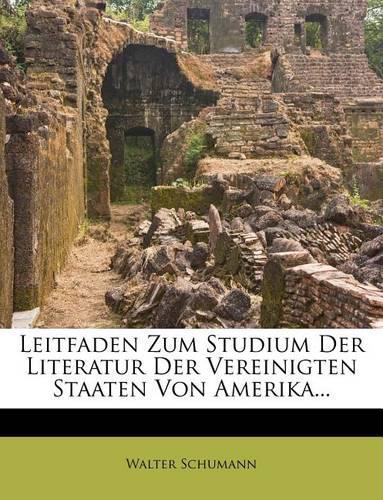 Leitfaden Zum Studium Der Literatur Der Vereinigten Staaten Von Amerika...
