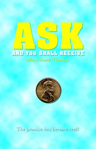 Ask and You Shall Receive: The Promise Has Become Real