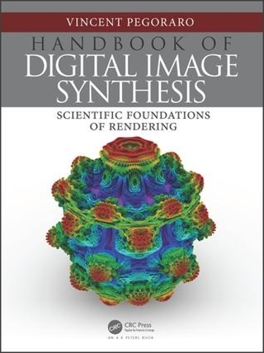 Handbook of Digital Image Synthesis: Scientific Foundations of Rendering