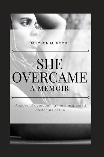 She Overcame...: A Memoir