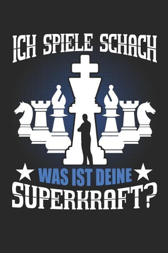 Deine Superkraft -: Notizbuch Für Schach Schach-Spieler Schach-Fan Schach-Verein