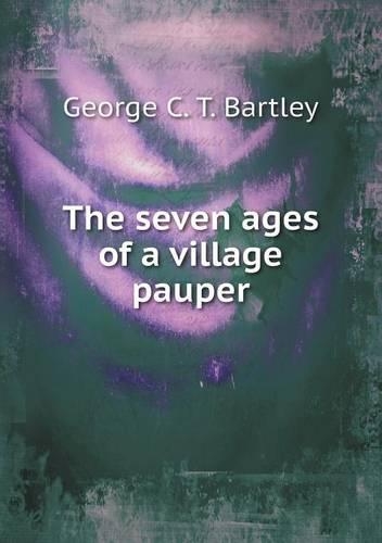 The seven ages of a village pauper