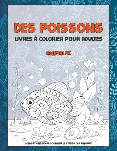 Livres à colorier pour adultes - Conceptions pour soulager le stress des animaux - Animaux - Des poissons