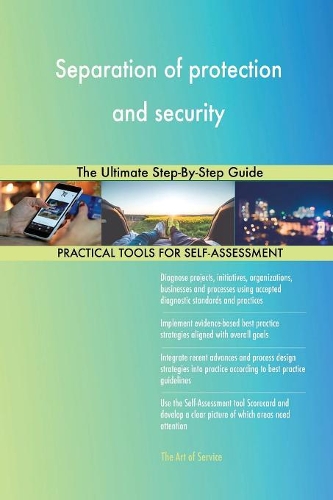 Separation of protection and security The Ultimate Step-By-Step Guide