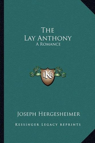The Lay Anthony: A Romance