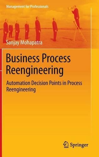 Business Process Reengineering: Automation Decision Points in Process Reengineering