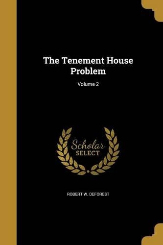 The Tenement House Problem; Volume 2
