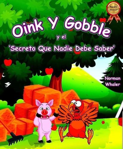 Oink Y Gobble Y El 'Secreto Que Nadie Debe Saber'