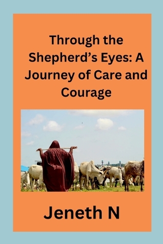Through the Shepherd's Eyes: A Journey of Care and Courage