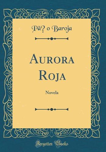Aurora Roja: Novela (Classic Reprint)