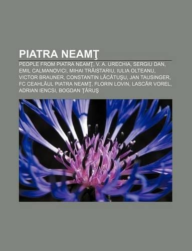 Piatra Neam: People from Piatra Neam, V. A. Urechia, Sergiu Dan, Emil Calmanovici, Mihai Tr Istariu, Iulia Olteanu, Victor Brauner