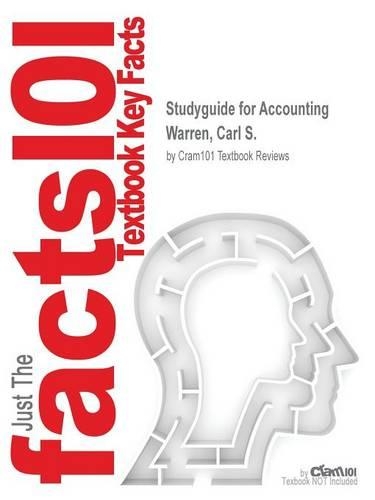 Studyguide for Accounting by Warren, Carl S., ISBN 9781285725871