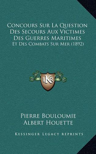 Concours Sur La Question Des Secours Aux Victimes Des Guerres Maritimes