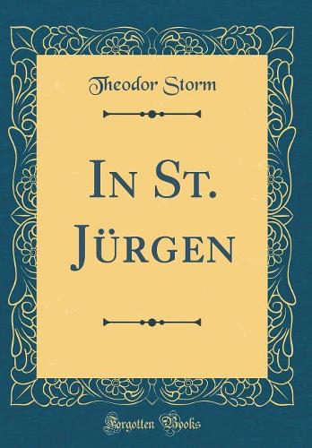 In St. Jürgen (Classic Reprint)