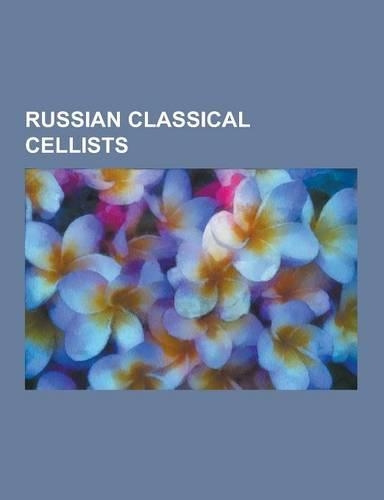 Russian Classical Cellists: Aleksandr Verzhbilovich, Alexander Kniazev, Alexander Rudin, Alexander Zhiroff, Alexei Davidov, Anatoliy Brandukov, Bo