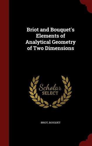 Briot and Bouquet's Elements of Analytical Geometry of Two Dimensions