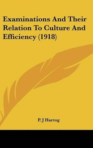 Examinations And Their Relation To Culture And Efficiency (1918)
