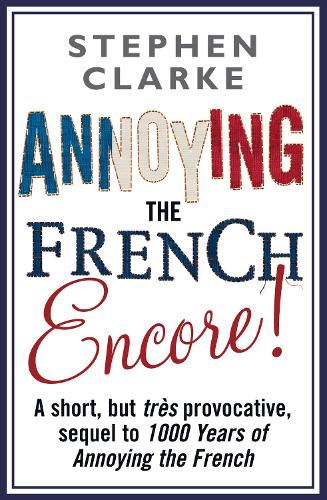 Annoying The French Encore!