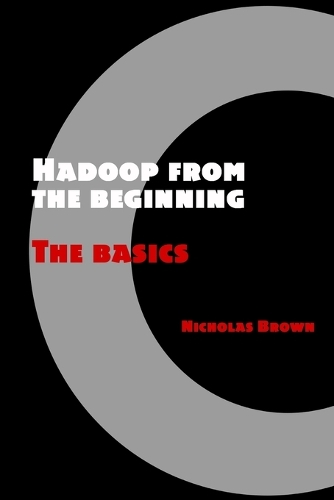 Hadoop from the beginning: The basics